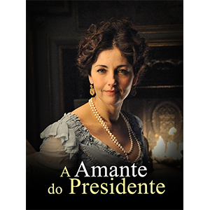 A AMANTE DO PRESIDENTE